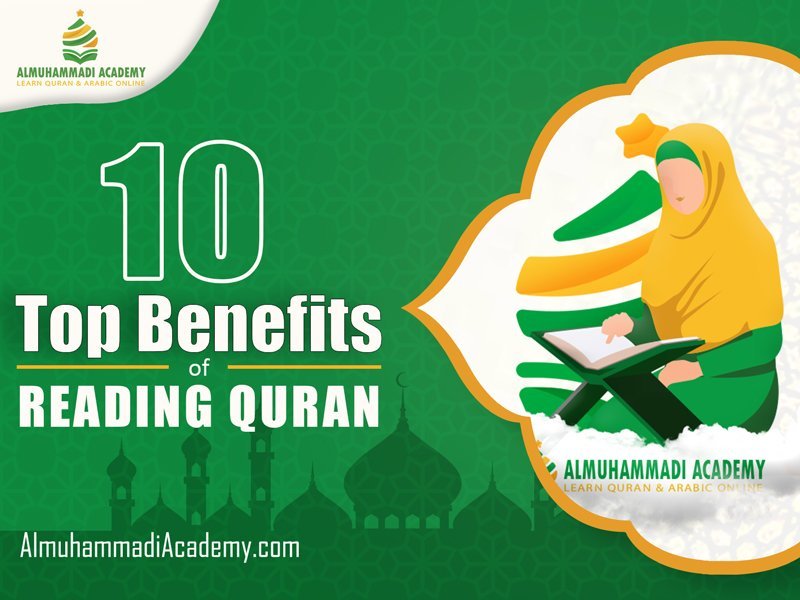 Top 10 Benefits of Reading Quran - Almuhammadi Academy