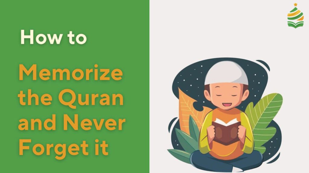 How to memorize Quran and never forget it