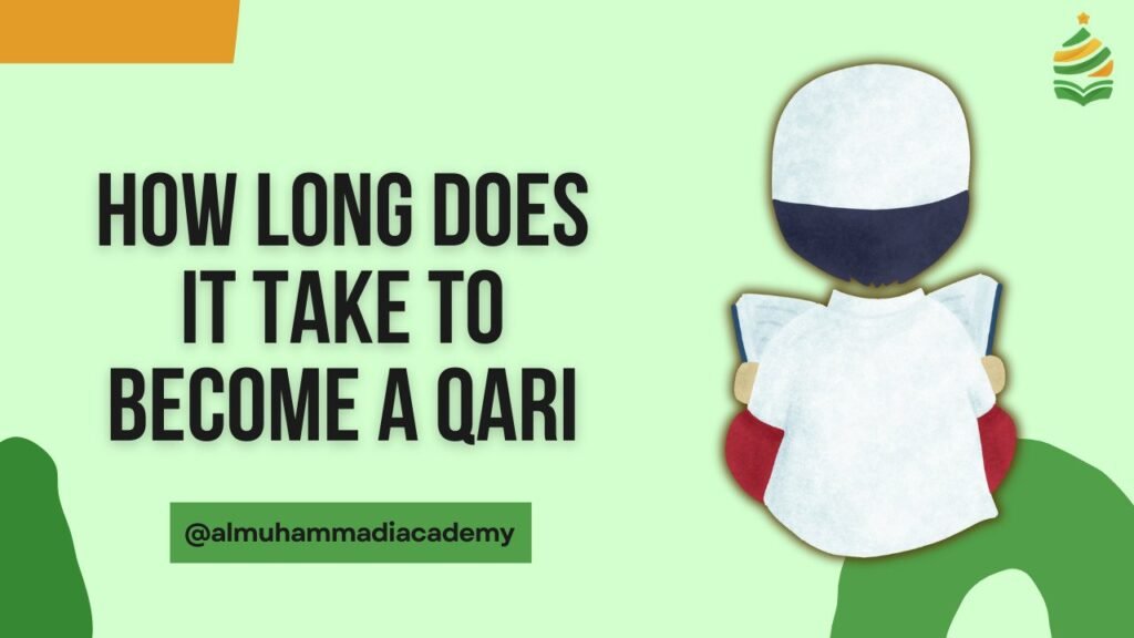 How Long Does it Take to Become a Qari