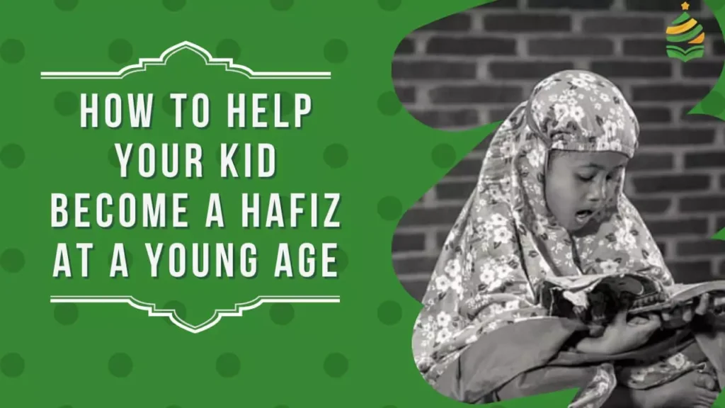 Help Your Kid Become A Hafiz