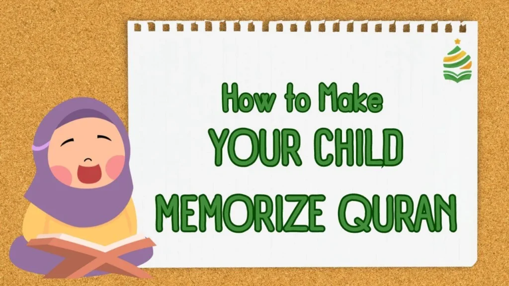 Make You rChild Memorize Quran
