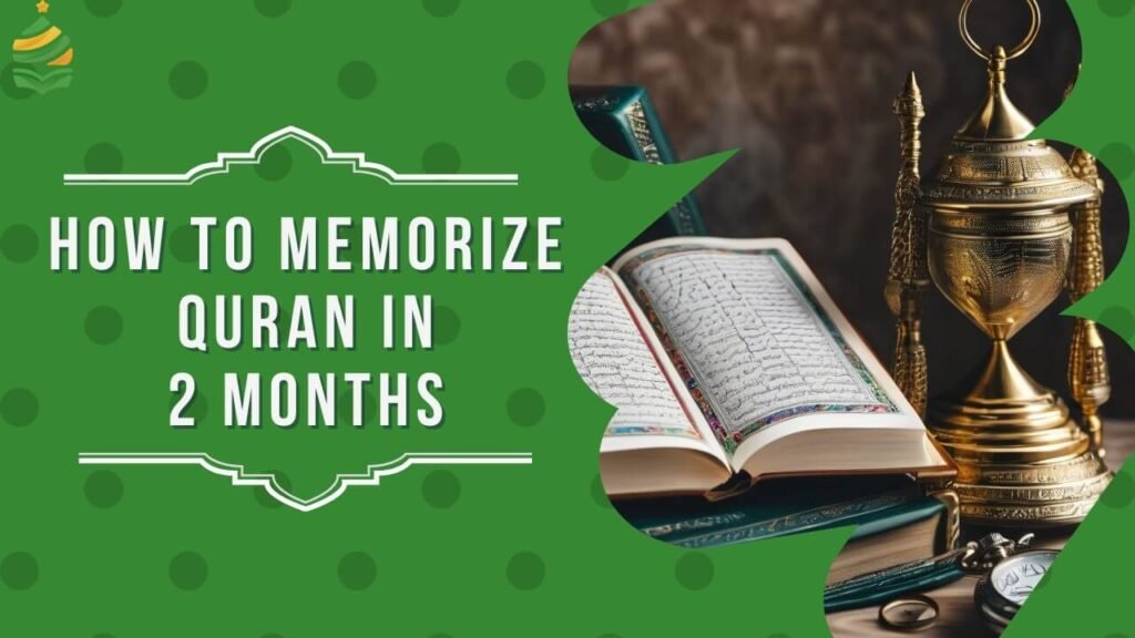 Memorize Quran in 2 Months