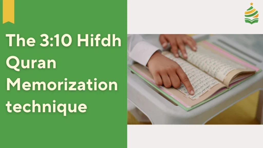 3:10 Hifdh Quran Memorization Technique