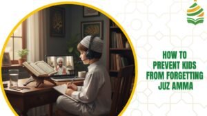 Prevent Kids From Forgetting Juz Amma